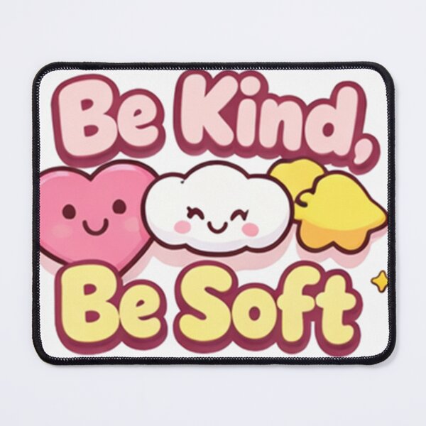 Item preview, Be kind, be soft, kawaii designed and sold by Gillou57.