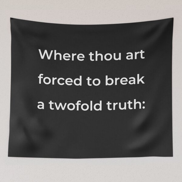 Item preview, "Where thou art forced to break a twofold truth:" - print white designed and sold by ariksworld.