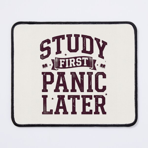 Item preview, Study First Panic Later Funny Student Shirt designed and sold by Amr Darwish Graphic designer.