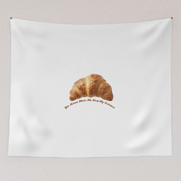 Item preview, You almost Made Me Drop My Croissant Meme  designed and sold by Ruby El Collection.