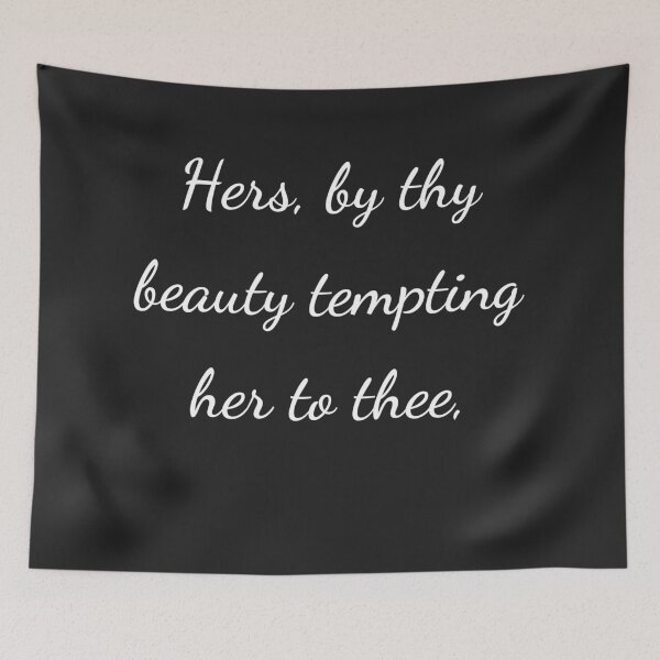 Item preview, "Hers, by thy beauty tempting her to thee," - handwriting white designed and sold by ariksworld.