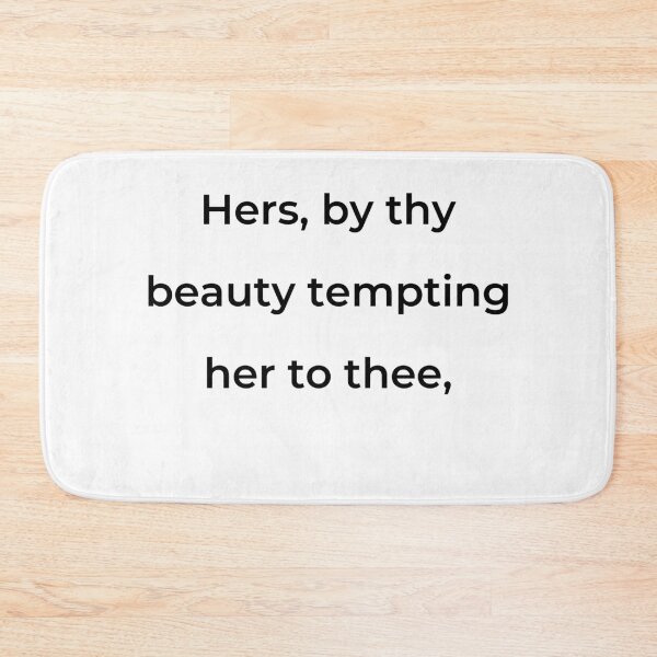 Item preview, "Hers, by thy beauty tempting her to thee," - print black designed and sold by ariksworld.