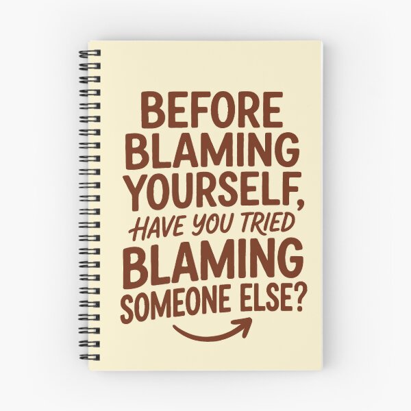 Item preview, Before Blaming Yourself Try Blaming Someone Else Funny Quote Shirt designed and sold by WormJ.