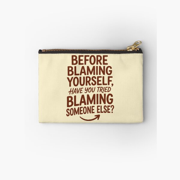 Item preview, Before Blaming Yourself Try Blaming Someone Else Funny Quote Shirt designed and sold by WormJ.