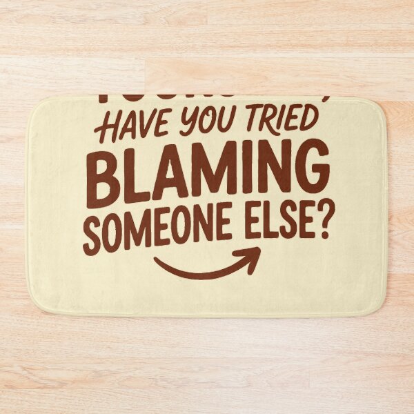 Item preview, Before Blaming Yourself Try Blaming Someone Else Funny Quote Shirt designed and sold by WormJ.