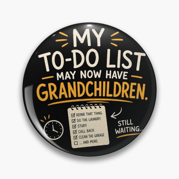 Item preview, MY TO-DO LIST MAY NOW HAVE GRANDCHILDREN. designed and sold by Anetta86.