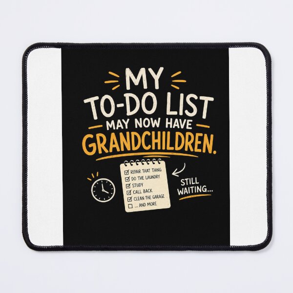 Item preview, MY TO-DO LIST MAY NOW HAVE GRANDCHILDREN. designed and sold by Anetta86.