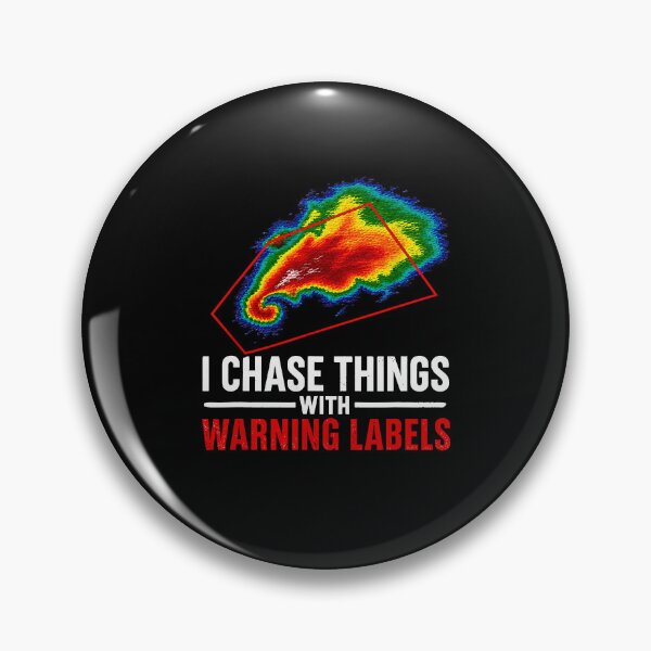 Item preview, I Chase Things With Warning Labels Funny Storm Chaser Weather designed and sold by Glow-Paw-Studio.