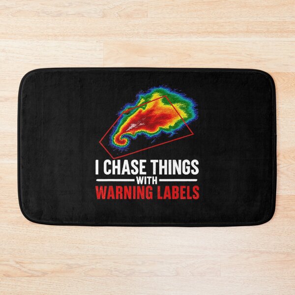 Item preview, I Chase Things With Warning Labels Funny Storm Chaser Weather designed and sold by Glow-Paw-Studio.