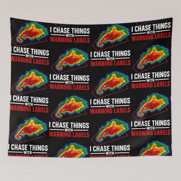 Item preview, I Chase Things With Warning Labels Funny Storm Chaser Weather designed and sold by Glow-Paw-Studio.