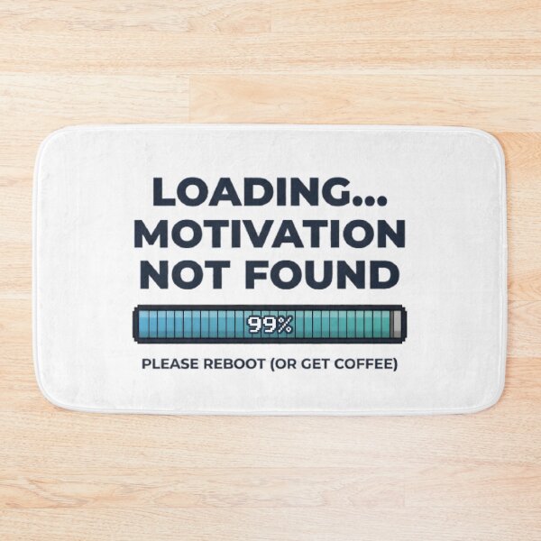 Item preview, Motivation Not Found 99 Percent Loaded Graphic designed and sold by MCV-Designs.