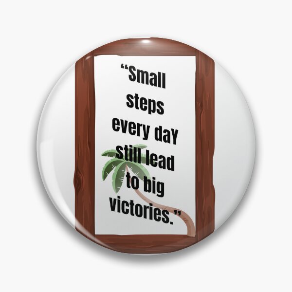 Item preview, “Small steps every day still lead to big victories.” designed and sold by mimibeauty76.