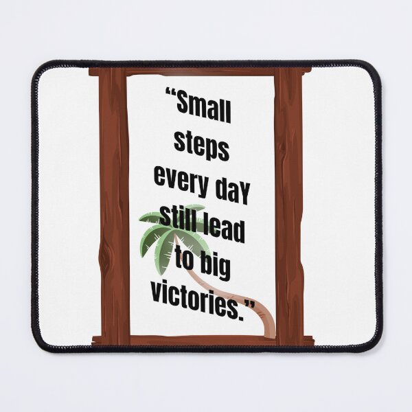 Item preview, “Small steps every day still lead to big victories.” designed and sold by mimibeauty76.