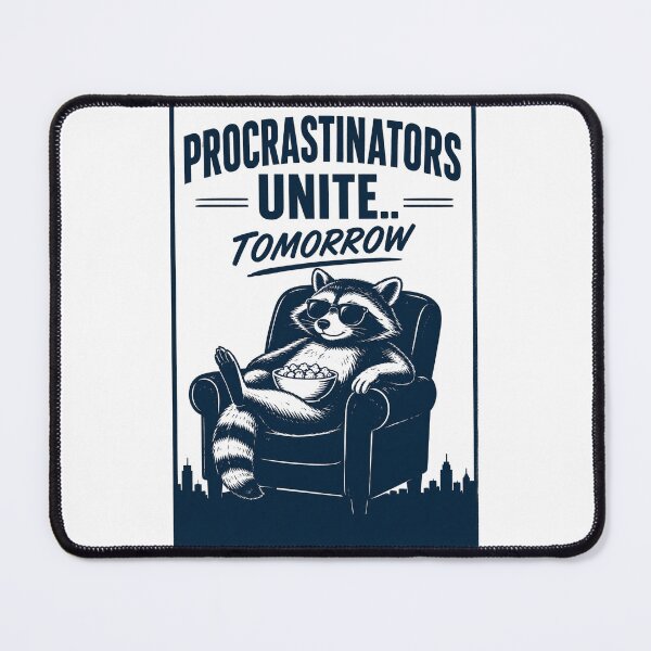 Item preview, Procrastinators Unite… Tomorrow – Funny Raccoon Meme Quote Design designed and sold by Rolta.