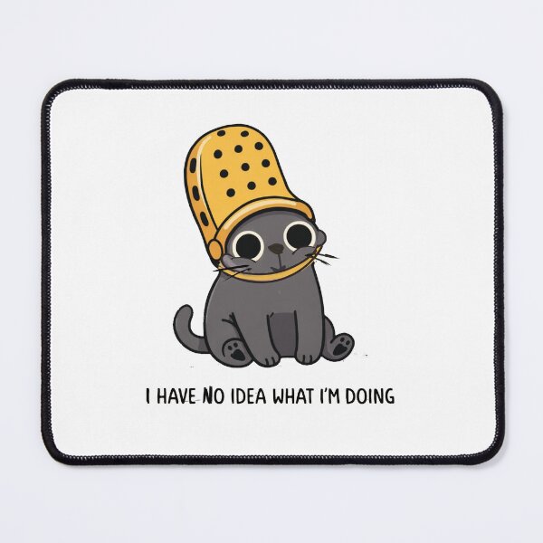 Item preview, I have no idea what I'm doing designed and sold by 10Fold Design.