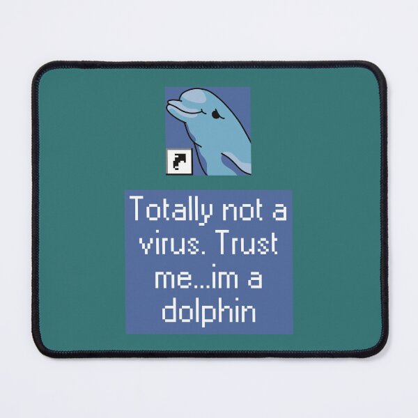 Item preview, Totally not a virus. Trust me... im a dolphin designed and sold by Neo-Artemis.