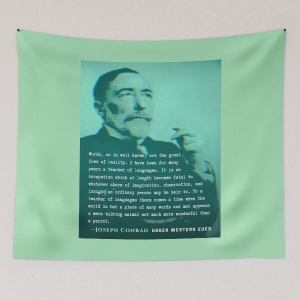 Item preview, Joseph Conrad quote: Words, as is well known, are the great foes of reality. I have been for many years a teacher of languages. designed and sold by artbleed.