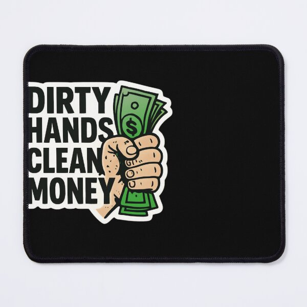 Item preview, Dirty Hands Clean Money designed and sold by ELdante.