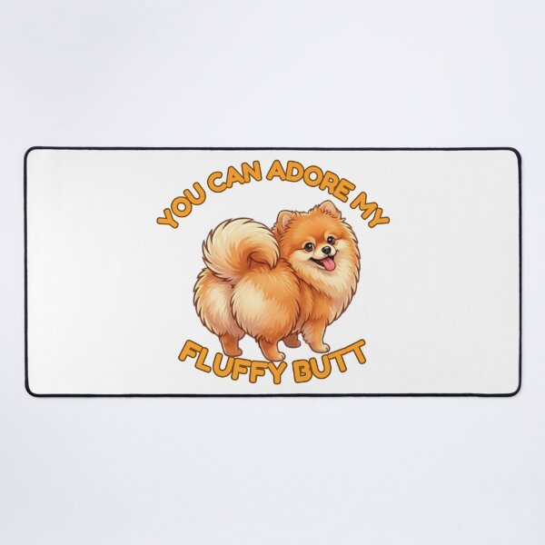 Item preview, You Can Adore My Fluffy Butt – Cute Pomeranian Dog Meme designed and sold by DailyStruggleCo.