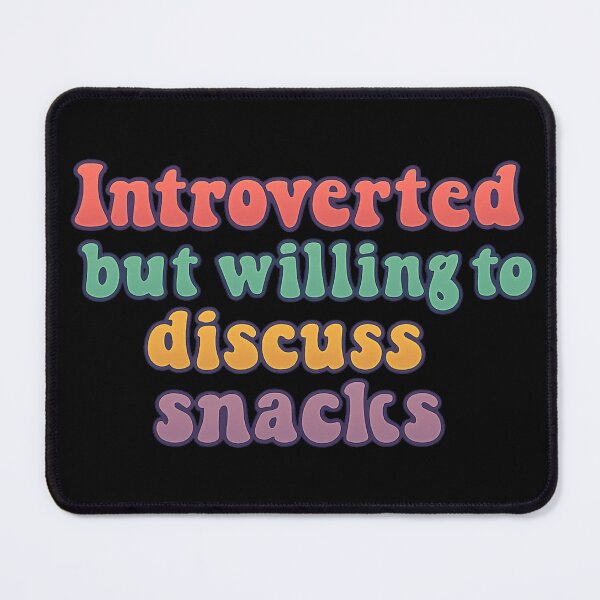 Item preview, Introverted, but willing to discuss snacks designed and sold by ChaosEmporium.