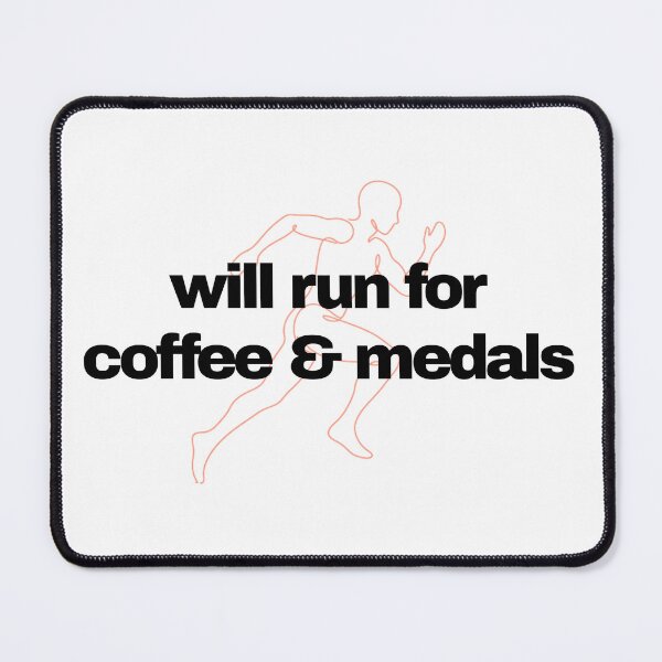 Item preview, Will run for coffee and medals (Running) designed and sold by RunningWhiskers.