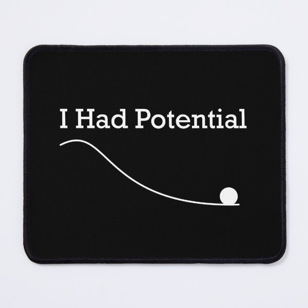 Item preview, Funny Saying I Had Potential designed and sold by khallidaart.
