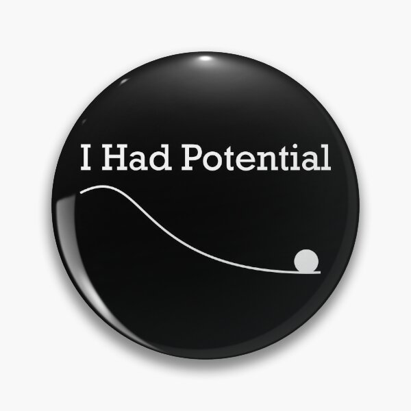 Item preview, Funny Saying I Had Potential designed and sold by khallidaart.