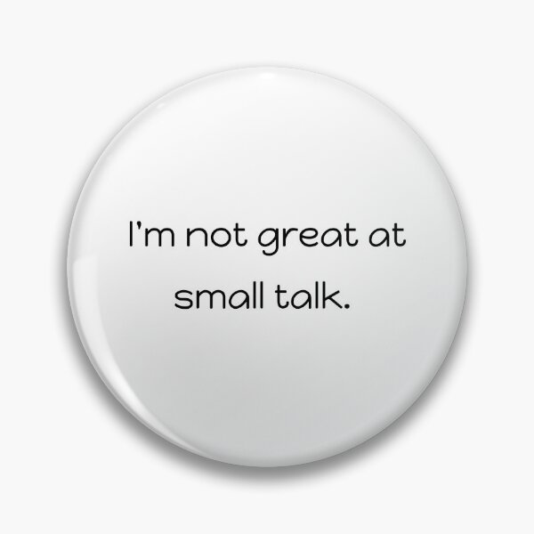 Item preview, Not great at small talk designed and sold by randomly-simple.