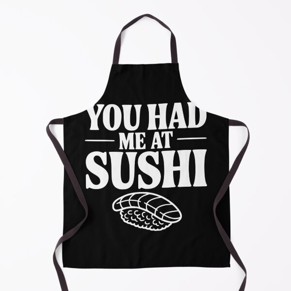 Item preview, You Had Me At Sushi designed and sold by Frank Ring.