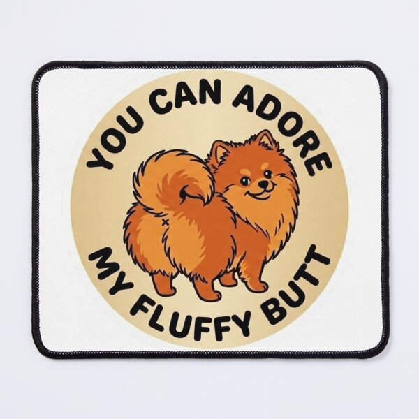 Item preview, You Can Adore My Fluffy Butt – Cute Pomeranian Doodle designed and sold by DailyStruggleCo.