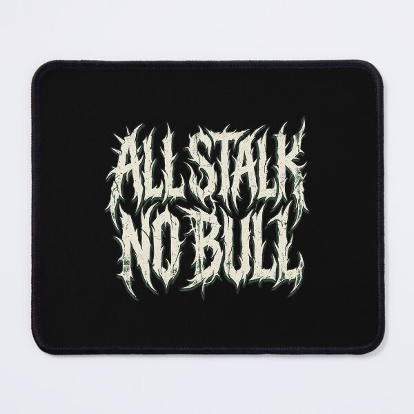 Item preview, ALL STALK NO BULL Heavy Metal Botanical Bold Typography designed and sold by DuckOddity.