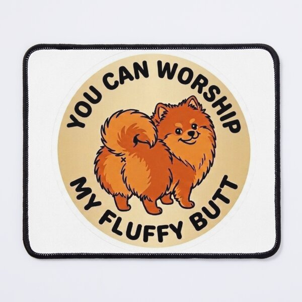 Item preview, You Can Worship My Fluffy Butt – Cute Pomeranian Doodle designed and sold by DailyStruggleCo.