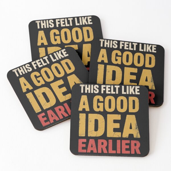 Item preview, This Felt Like a Good Idea Earlier - Funny Regret Quote designed and sold by NatArtSA.