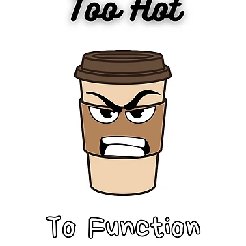 Artwork thumbnail, Too Hot To Function by PerfectFactory