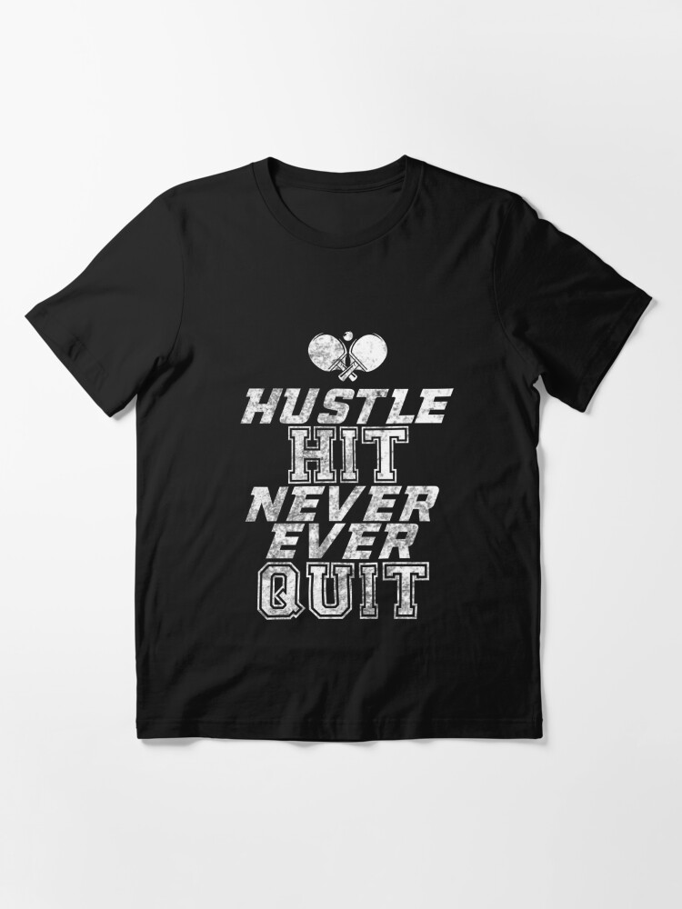 hustle hit never quit shirt