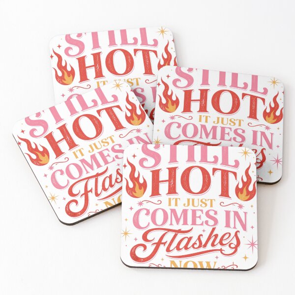 Item preview, Still Hot It Just Comes in Flashes Now Funny Menopause Women T-Shirt designed and sold by Five Reasons Designs.