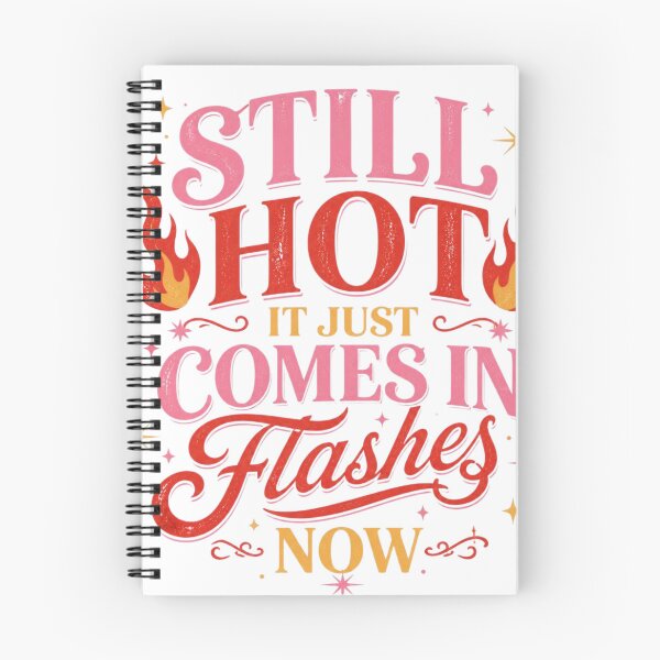 Item preview, Still Hot It Just Comes in Flashes Now Funny Menopause Women T-Shirt designed and sold by Five Reasons Designs.