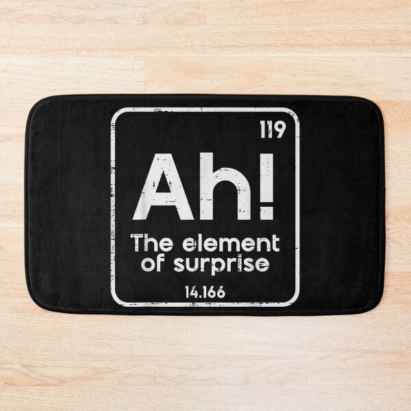 Item preview, Ah The Element of Surprise Funny Saying Meme  designed and sold by Serdinas.