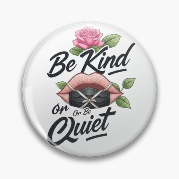 Item preview, Be Kind Or Be Quiet Inspirational Design designed and sold by Ahmedsyde.