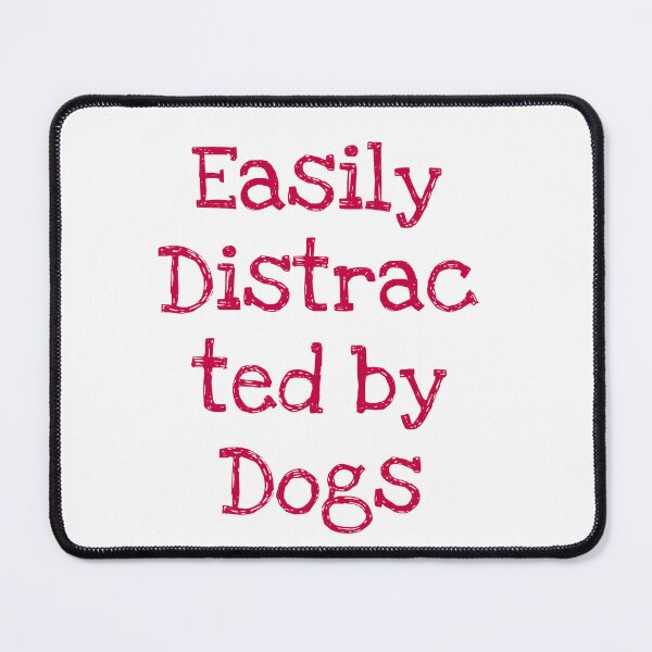 Item preview, Easily Distracted by Dogs | Funny Dog Lover Gift Design designed and sold by pawfectdesign18.