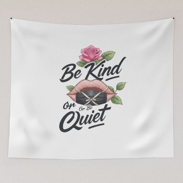 Item preview, Be Kind Or Be Quiet Inspirational Design designed and sold by Ahmedsyde.