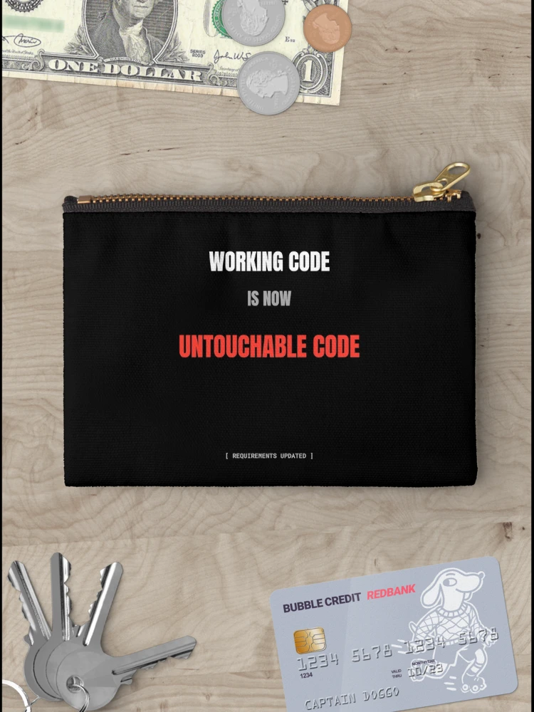Thumbnail 3 of 4, Zipper Pouch, Working Code Is Now Untouchable Code Funny Programmer Developer Humor designed and sold by BuggedThreads.