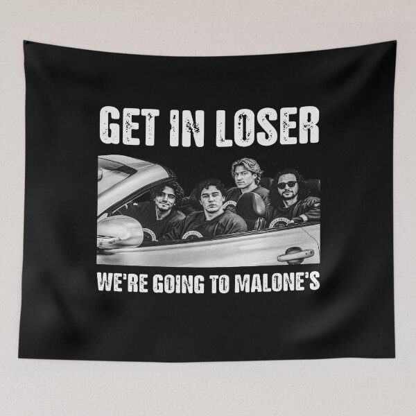 Item preview, Off-campus Get in loser, we're going to Malone designed and sold by Serdinas.