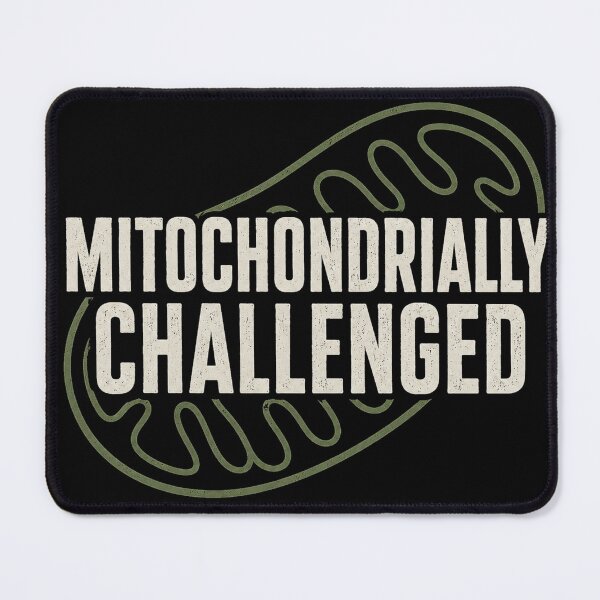 Item preview, Mitochondrially Challenged designed and sold by introVETed.