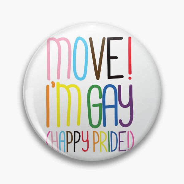 Item preview, Move! I’m Gay(Happy Pride Version) Pride Month Celebration Edition designed and sold by TaaLoveDesigns.