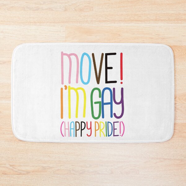 Item preview, Move! I’m Gay(Happy Pride Version) Pride Month Celebration Edition designed and sold by TaaLoveDesigns.
