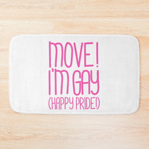Item preview, Move! I’m Gay(Happy Pride Version) Pride Month Celebration Edition in Pink designed and sold by TaaLoveDesigns.