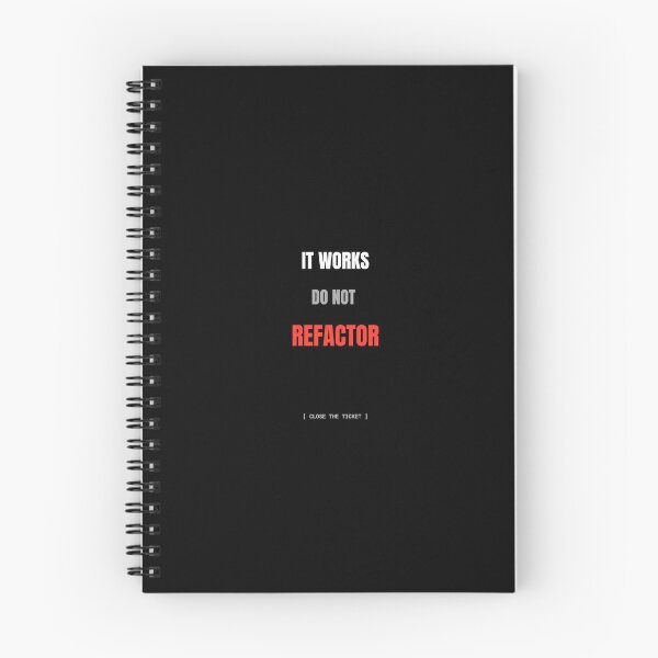 Item preview, It Works Do Not Refactor Funny Programmer Software Engineer Coding Humor designed and sold by BuggedThreads.