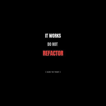 Artwork thumbnail, It Works Do Not Refactor Funny Programmer Software Engineer Coding Humor by BuggedThreads