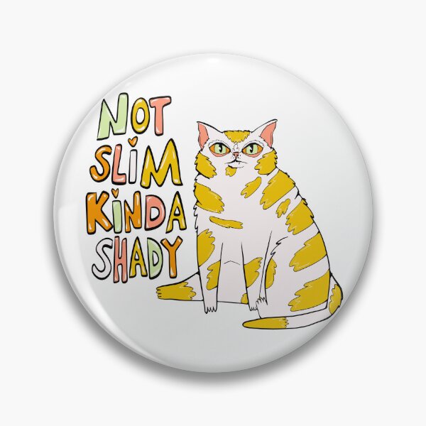 Item preview, not slim kinda shady chonky cat designed and sold by crestfallenmermaid.